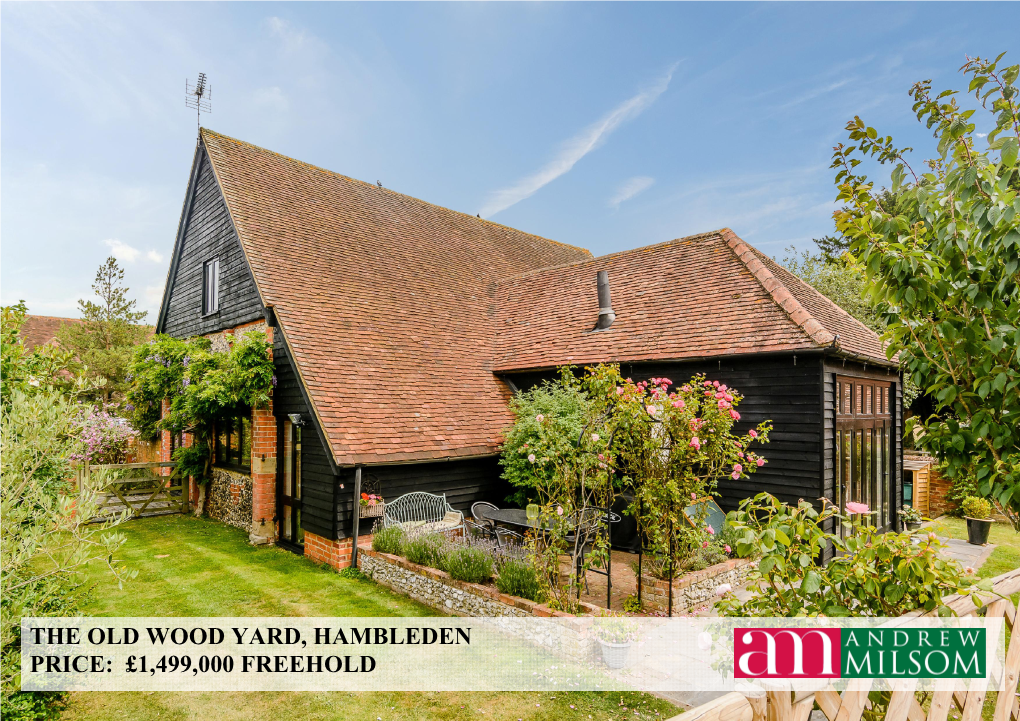 The Old Wood Yard, Hambleden Price: £1,499,000 Freehold