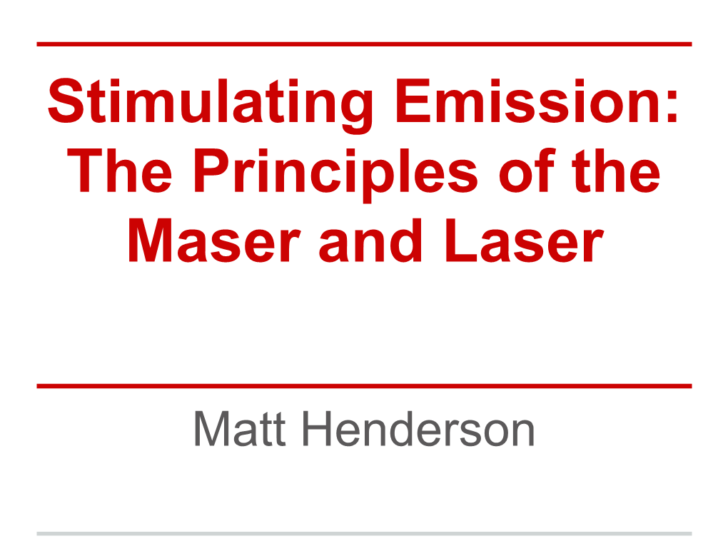 Stimulating Emission: the Principles of the Maser and Laser