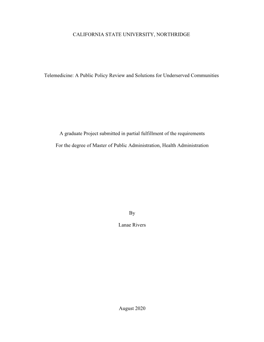 CALIFORNIA STATE UNIVERSITY, NORTHRIDGE Telemedicine: a Public Policy Review and Solutions for Underserved Communities a Gradua