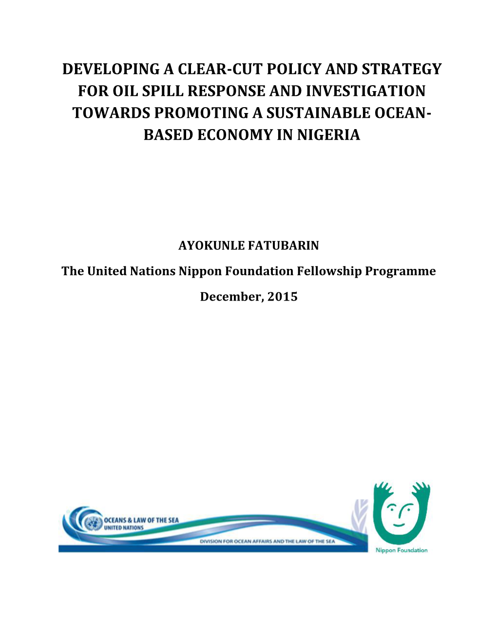 Developing a Clear-Cut Policy and Strategy for Oil Spill Response and Investigation Towards Promoting a Sustainable Ocean- Based Economy in Nigeria