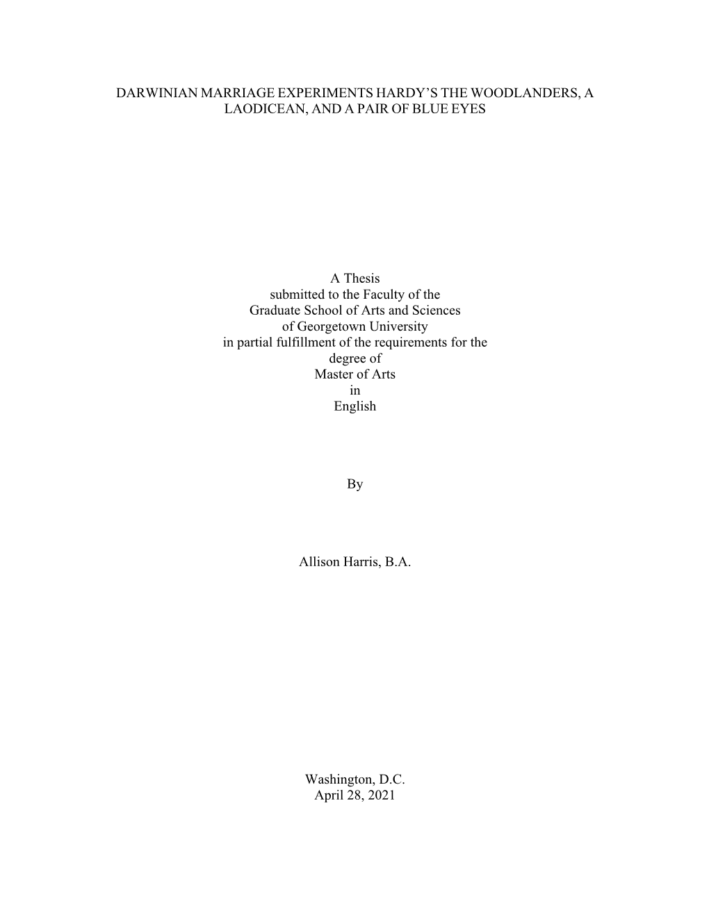 DARWINIAN MARRIAGE EXPERIMENTS HARDY's the WOODLANDERS, a LAODICEAN, and a PAIR of BLUE EYES a Thesis Submitted to the Faculty