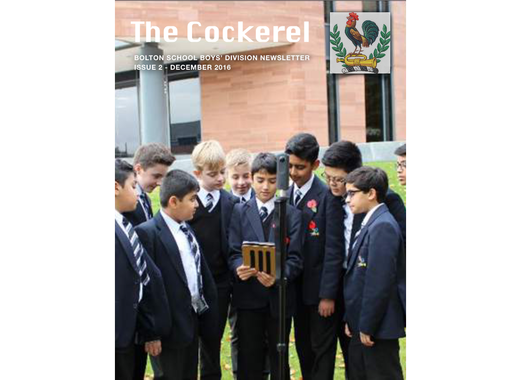 The Cockerel BOLTON SCHOOL BOYS’ DIVISION NEWSLETTER ISSUE 2 - DECEMBER 2016 Contents