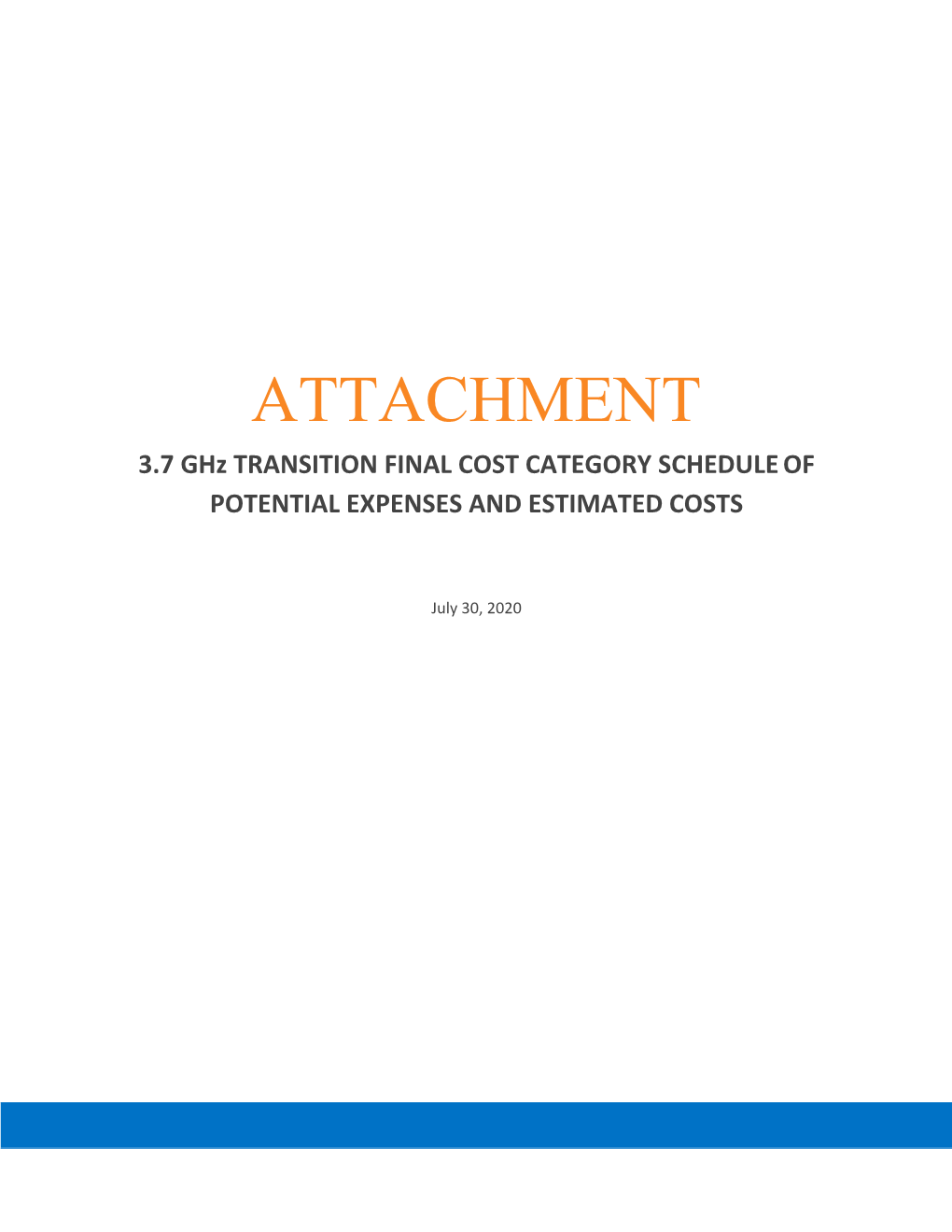 ATTACHMENT 3.7 Ghz TRANSITION FINAL COST CATEGORY SCHEDULE of POTENTIAL EXPENSES and ESTIMATED COSTS