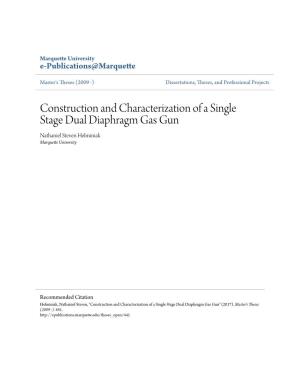 Construction and Characterization of a Single Stage Dual Diaphragm Gas Gun Nathaniel Steven Helminiak Marquette University