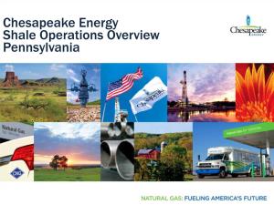 Chesapeake Energy Shale Operations Overview Pennsylvania