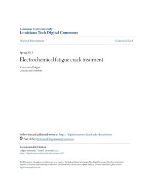 Electrochemical Fatigue Crack Treatment Konstantin Dolgan Louisiana Tech University
