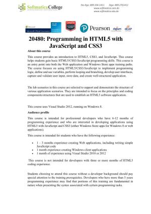 20480: Programming in HTML5 with Javascript and CSS3 About This Course This Course Provides an Introduction to HTML5, CSS3, and Javascript