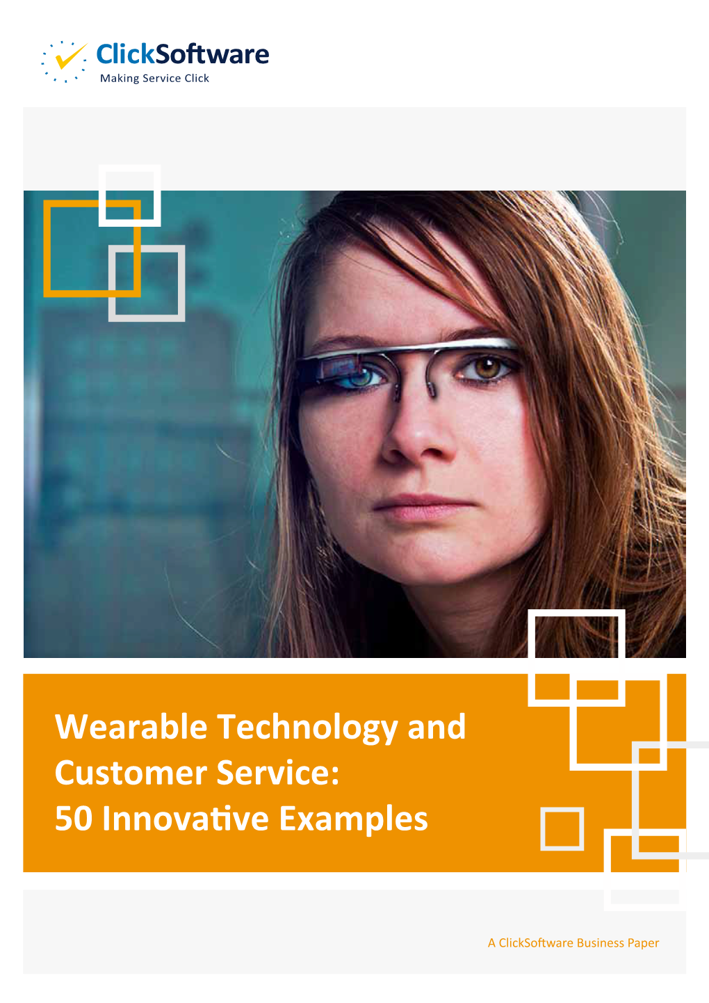 Wearable Technology and Customer Service: 50 InnovaVe Examples September 10, 2015 Stephen Carbone Wearable Technology and Customer Service: 50 Innovative Examples