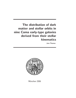 The Distribution of Dark Matter and Stellar Orbits in Nine Coma Early-Type Galaxies Derived from Their Stellar Kinematics Jens Thomas