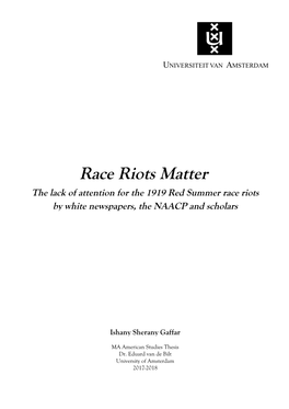 Race Riots Matter the Lack of Attention for the 1919 Red Summer Race Riots by White Newspapers, the NAACP and Scholars