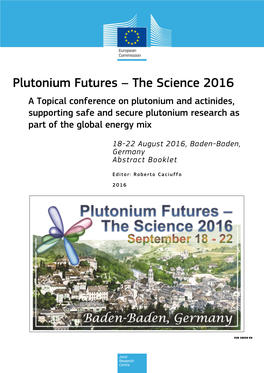 Plutonium Futures – the Science 2016 a Topical Conference on Plutonium and Actinides, Supporting Safe and Secure Plutonium Research As Part of the Global Energy Mix