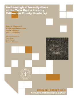 Archaeological Investigations at the Twin Knobs Locality Crittenden County, Kentucky