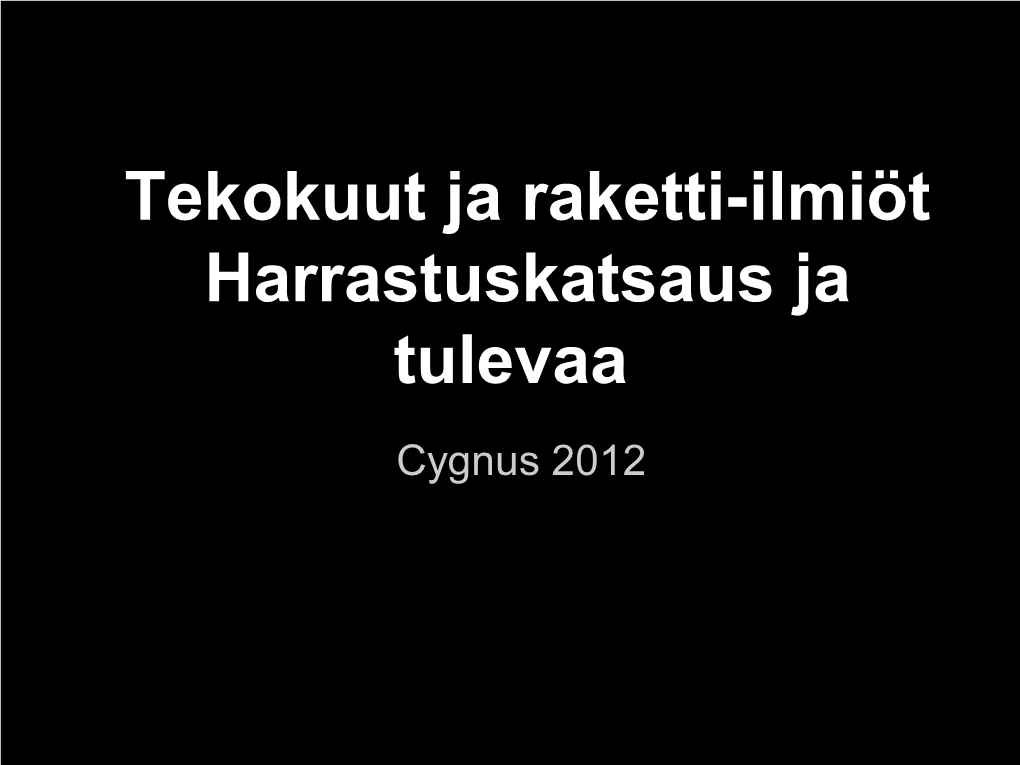 Tekokuut Ja Raketti-Ilmiöt Harrastuskatsaus Ja Tulevaa