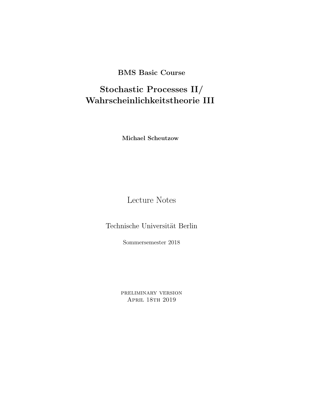 Stochastic Processes II/ Wahrscheinlichkeitstheorie III Lecture Notes