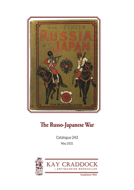 Catalogue 243: the Russo-Japanese War 1 Viii+310(Last Blank), 6 Plates Plus 11 Folding Maps in Pocket at 15