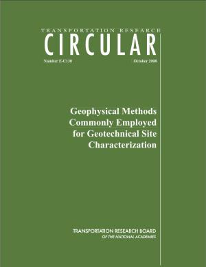 Geophysical Methods Commonly Employed for Geotechnical Site Characterization TRANSPORTATION RESEARCH BOARD 2008 EXECUTIVE COMMITTEE OFFICERS
