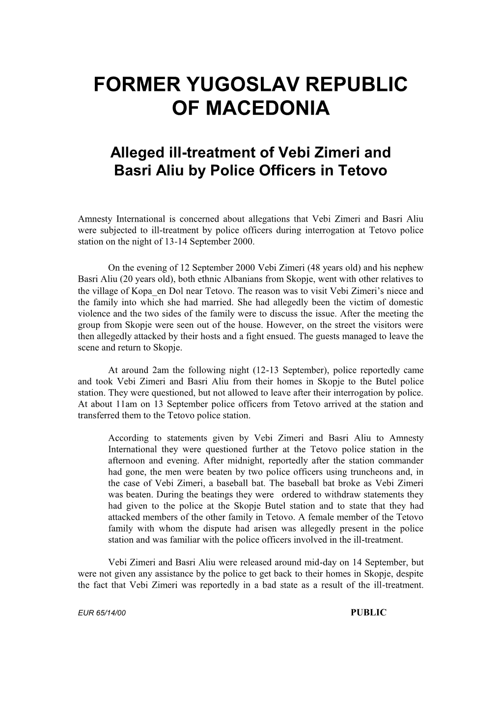 FORMER YUGOSLAV REPUBLIC of MACEDONIA Alleged Ill-Treatment
