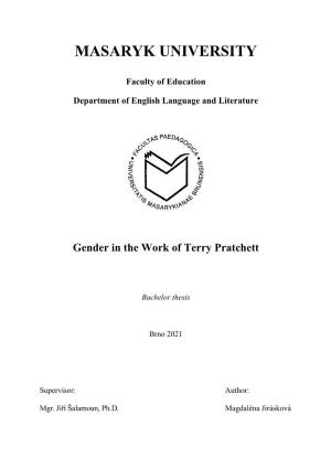 MASARYK UNIVERSITY Faculty of Education Department of English Language and Literature Gender in the Work of Terry Pratchett