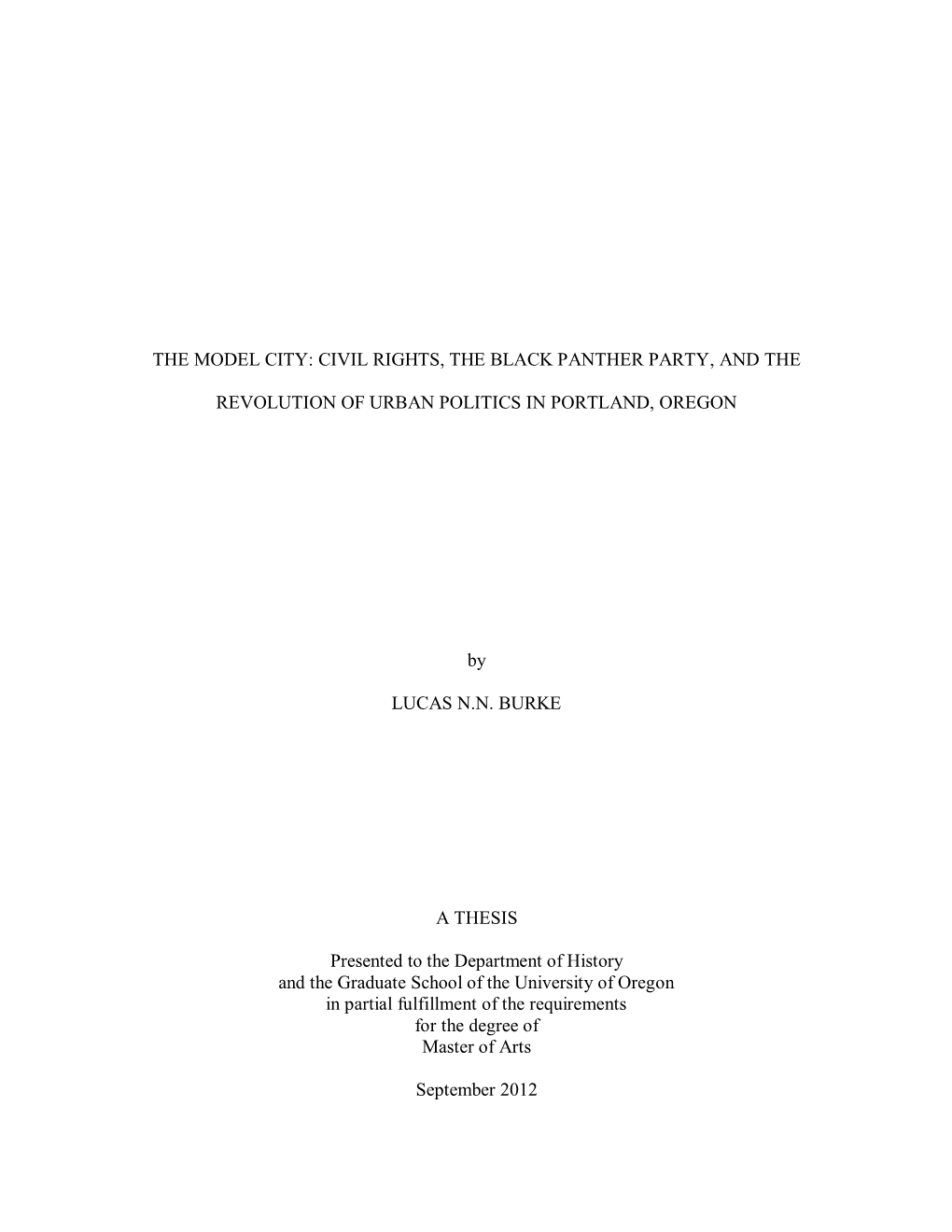 THE MODEL CITY: CIVIL RIGHTS, the BLACK PANTHER PARTY, and the REVOLUTION of URBAN POLITICS in PORTLAND, OREGON by LUCAS N.N. BU