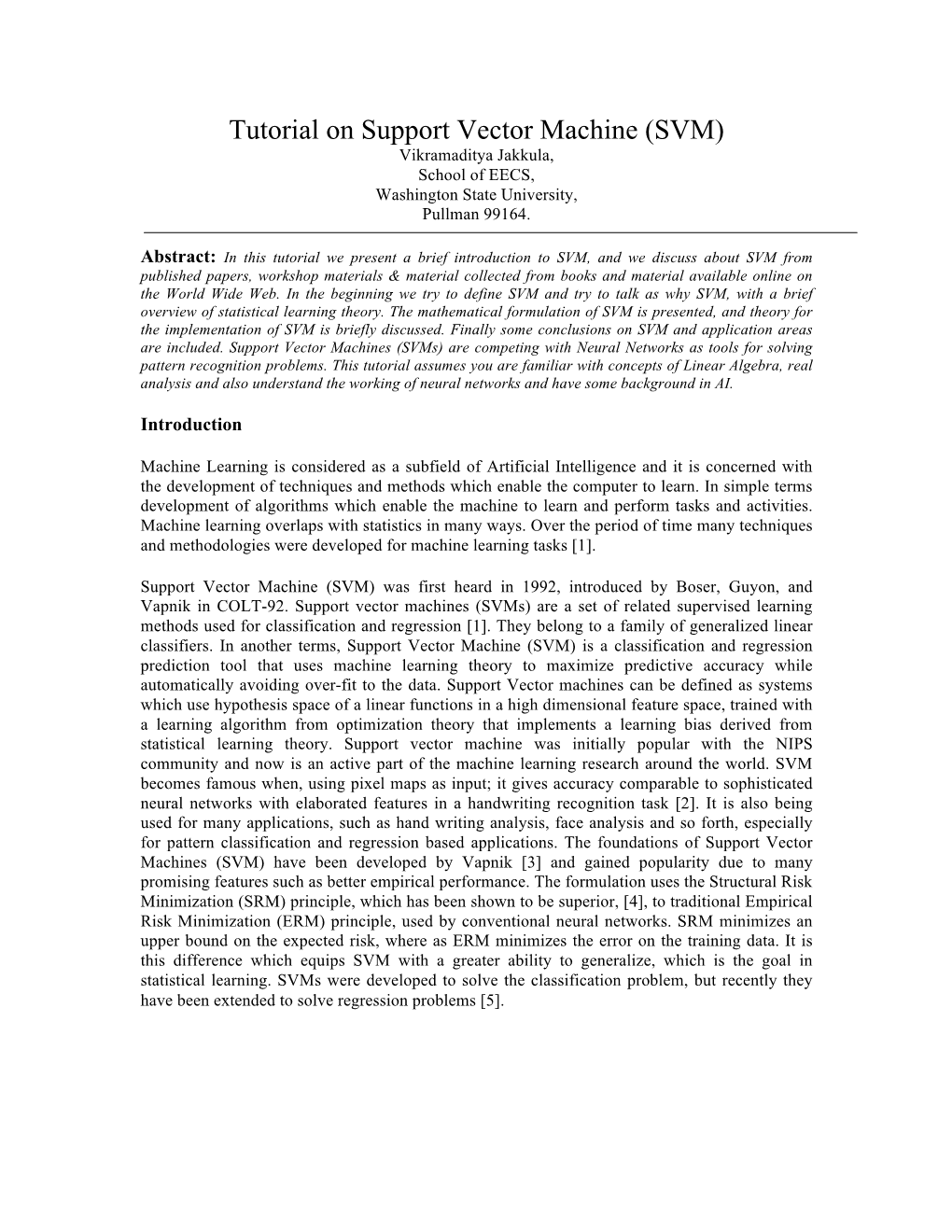 Tutorial on Support Vector Machine (SVM) Vikramaditya Jakkula, School of EECS, Washington State University, Pullman 99164