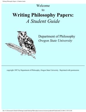Writing Philosophy Papers: a Student Guide Welcome to Writing Philosophy Papers: a Student Guide