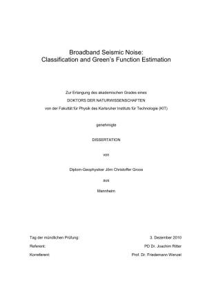 Broadband Seismic Noise: Classification and Green‟S Function Estimation