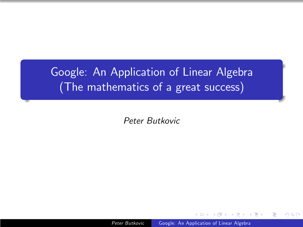 Google: an Application of Linear Algebra (The Mathematics of a Great Success)