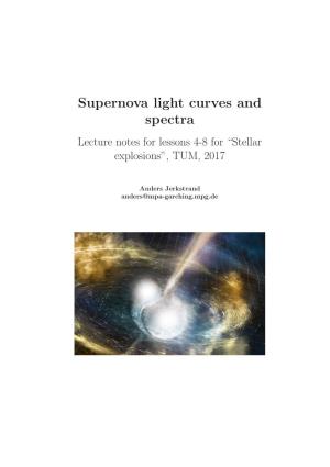 Supernova Light Curves and Spectra Lecture Notes for Lessons 4-8 for “Stellar Explosions”, TUM, 2017