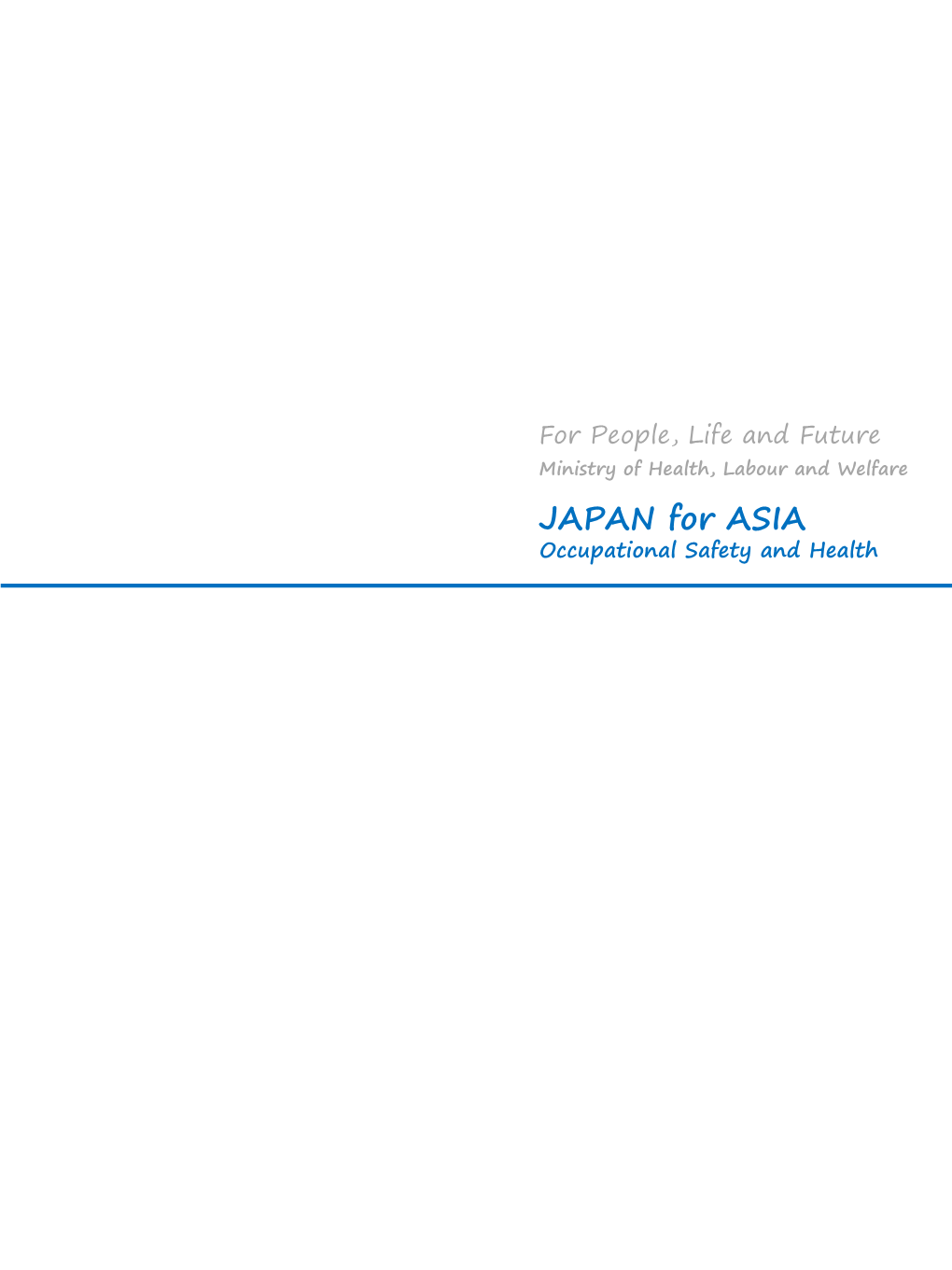 JAPAN for ASIA Occupational Safety and Health the Rapid Economic Growth of Japan Has Been Supported by Workers
