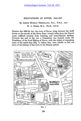 EXCAVATIONS at DOVER, 1945-1947 by LESLIE MTTRBAY THBEIPLAND, B.A., F.S.A., and K