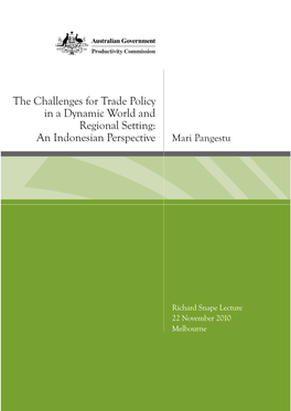 The Challenges for Trade Policy in a Dynamic World and Regional Setting: an Indonesian Perspective Mari Pangestu