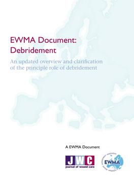 EWMA Document: Debridement an Updated Overview and Clarification of the Principle Role of Debridement