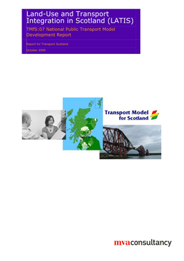 Land-Use and Transport Integration in Scotland (LATIS) Tmfs:07 National Public Transport Model Development Report