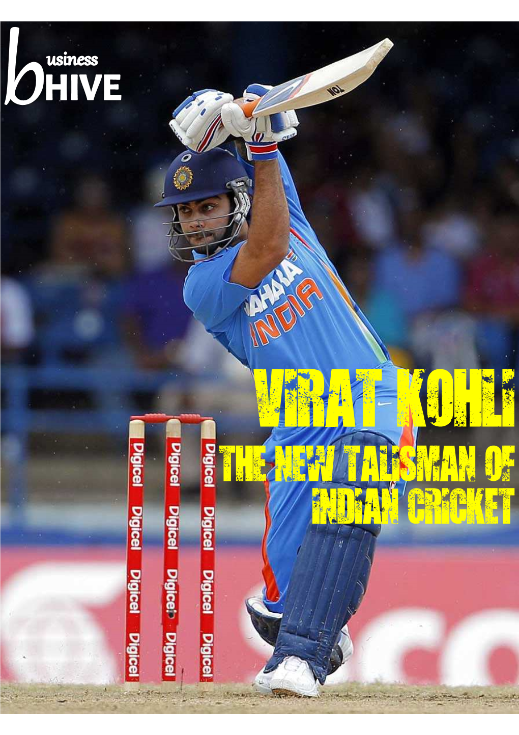 Virat Kohli the New Talisman of Indian Cricket APRIL 2016 VOL ‘B’HIVE 1 | ISSUE 04