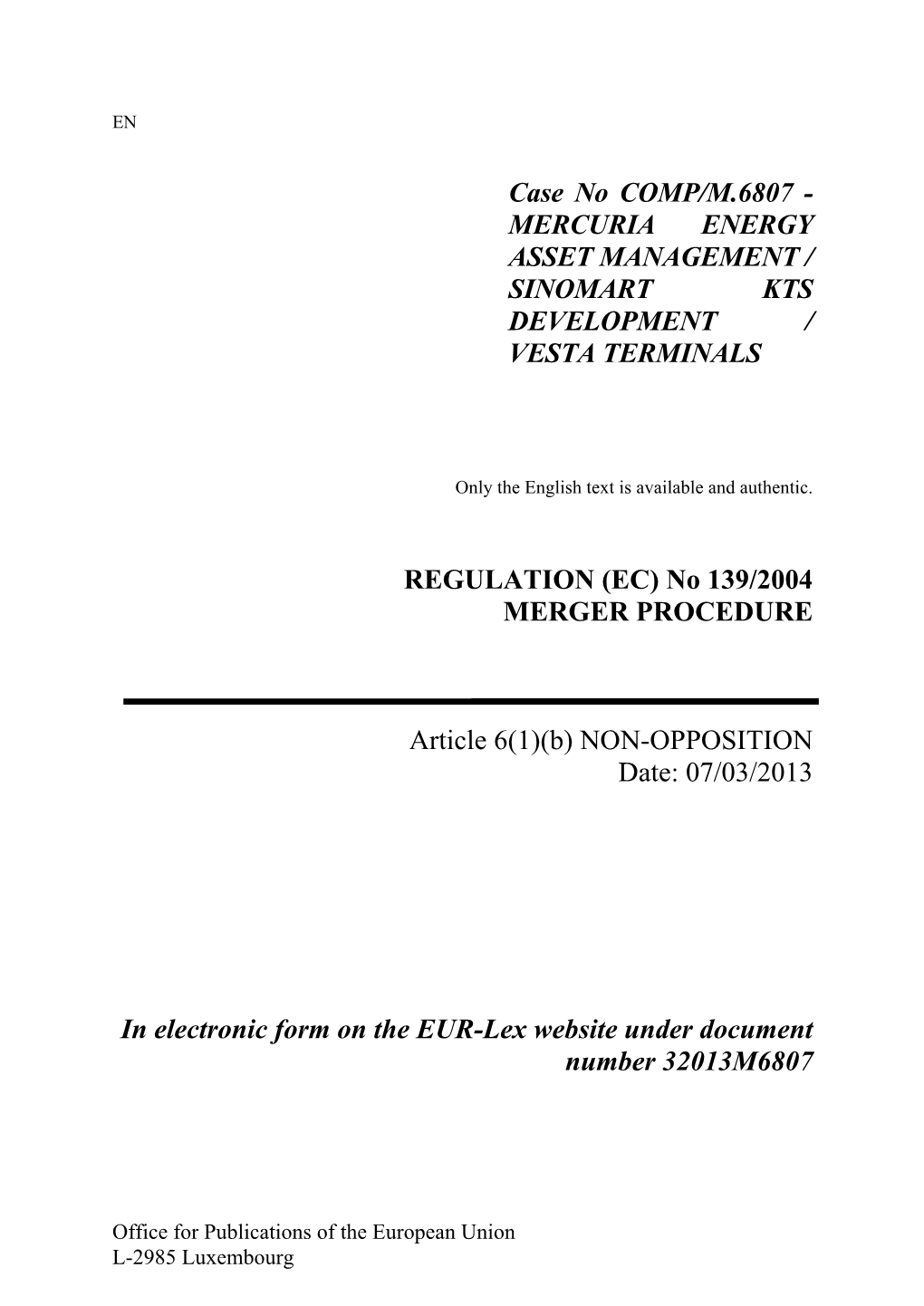 Case No COMP/M.6807 - MERCURIA ENERGY ASSET MANAGEMENT / SINOMART KTS DEVELOPMENT / VESTA TERMINALS