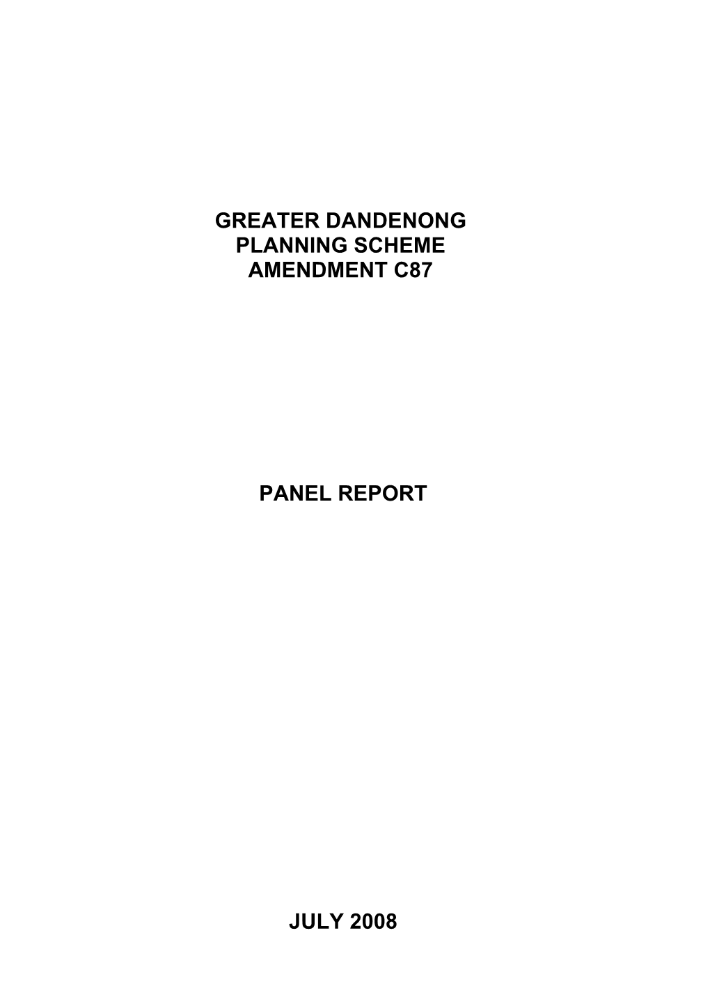 Greater Dandenong Planning Scheme Amendment C87 Panel Report: July 2008
