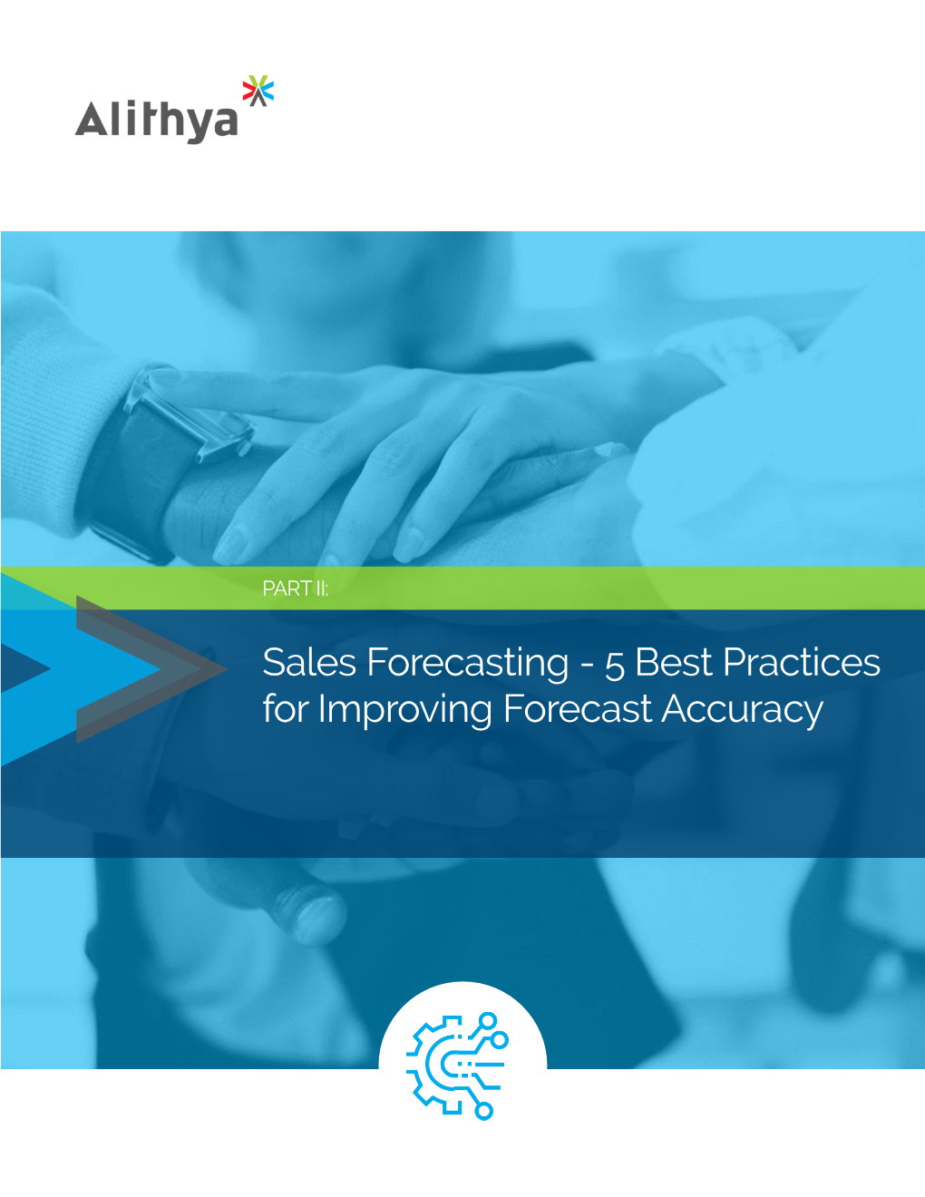 Sales Forecasting - 5 Best Practices for Improving Forecast Accuracy Table of Contents