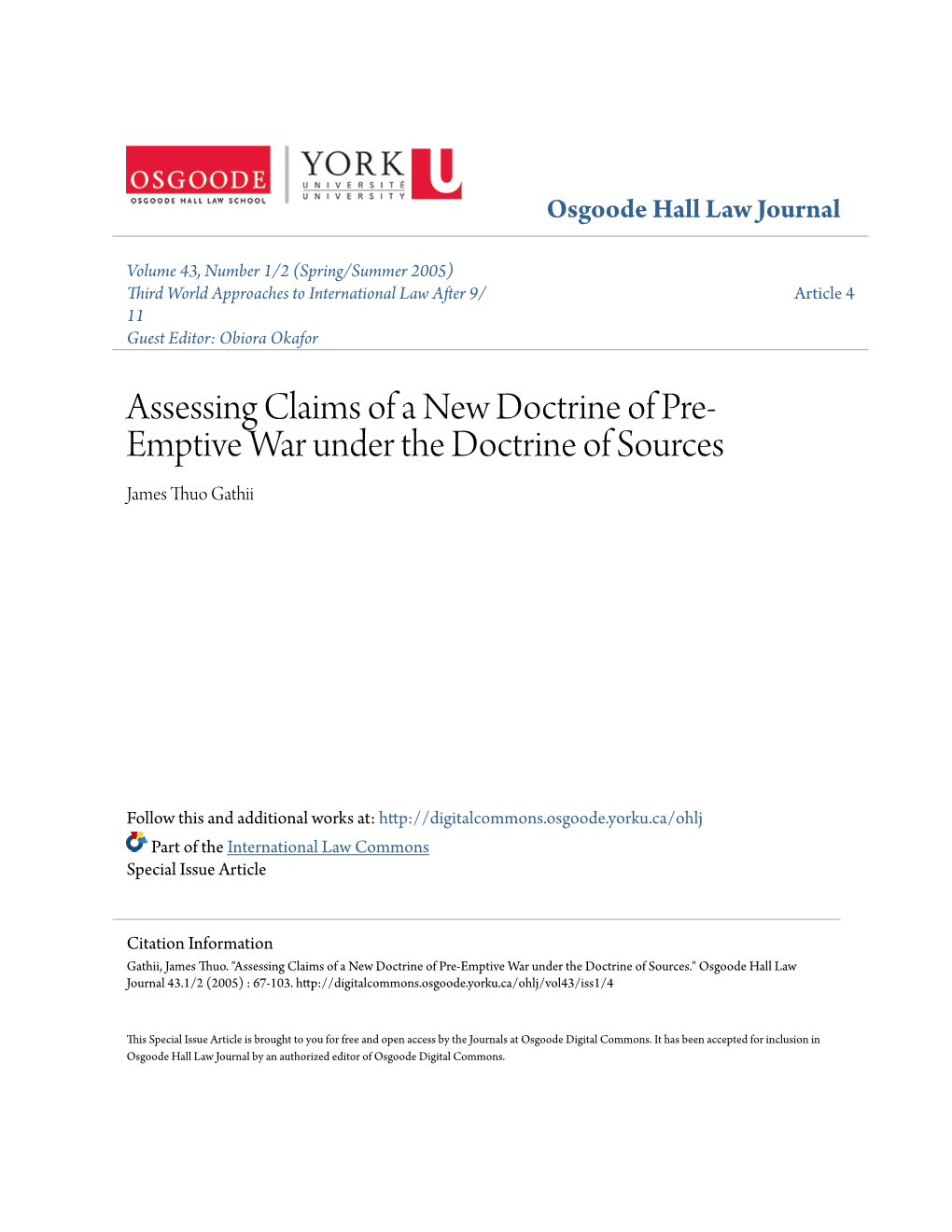 Assessing Claims of a New Doctrine of Pre-Emptive War Under the Doctrine of Sources." Osgoode Hall Law Journal 43.1/2 (2005) : 67-103