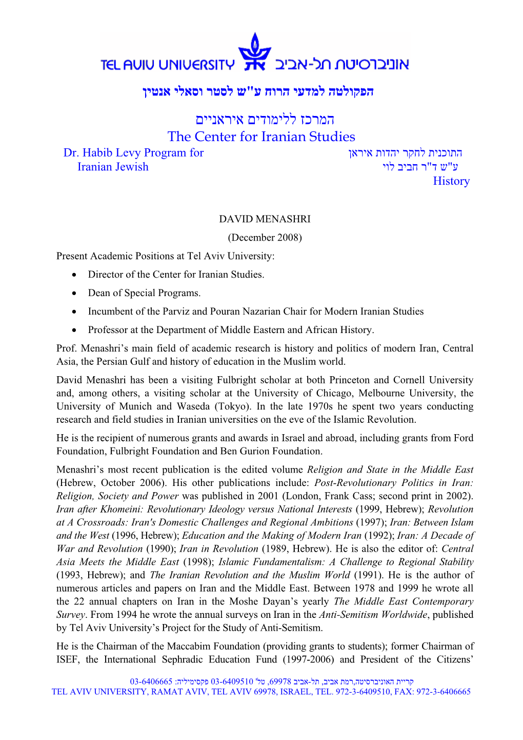 DAVID MENASHRI (December 2008) Present Academic Positions at Tel Aviv University: • Director of the Center for Iranian Studies