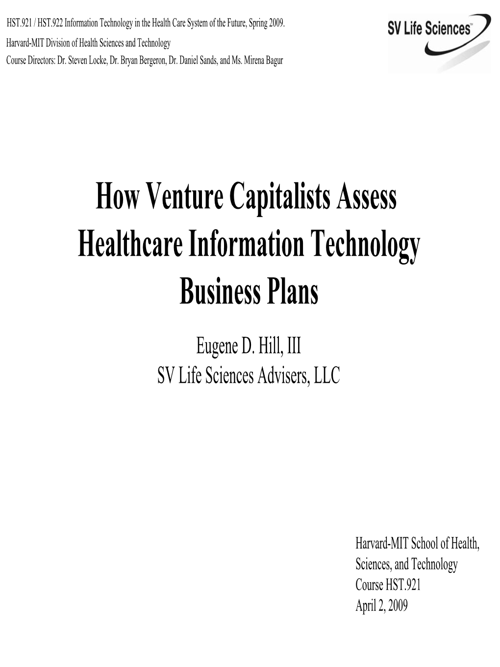 How Venture Capitalists Assess Healthcare Information Technology Business Plans Eugene D