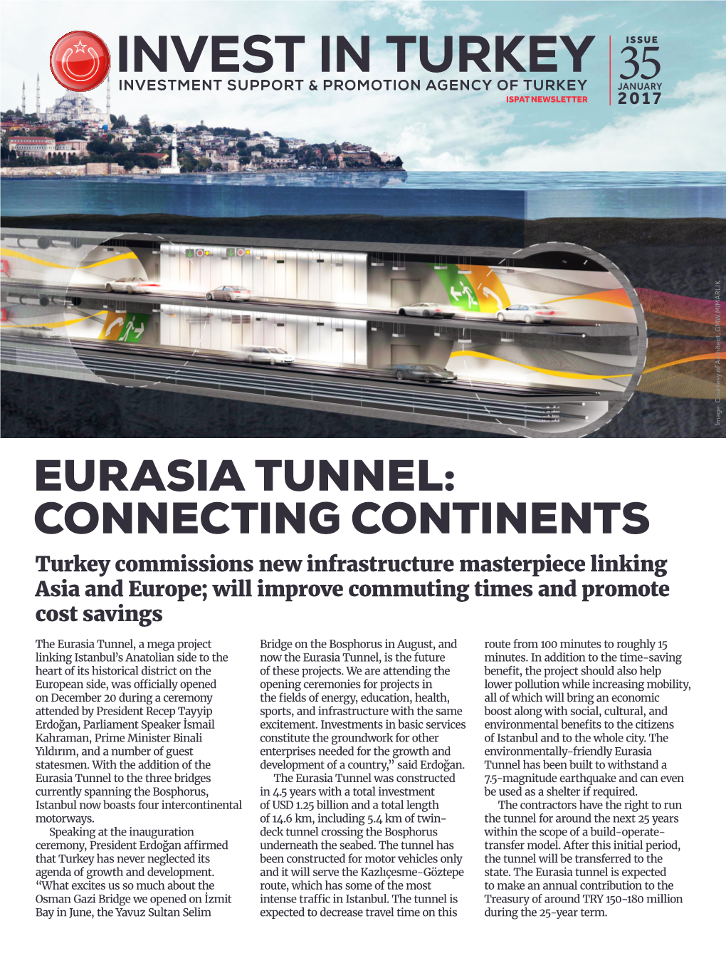 EURASIA TUNNEL: CONNECTING CONTINENTS Turkey Commissions New Infrastructure Masterpiece Linking Asia and Europe; Will Improve Commuting Times and Promote Cost Savings