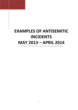 EXAMPLES of ANTISEMITIC INCIDENTS MAY 2013 – APRIL 2014 This Document Presents the Major Anti-Semitic Incidents During This Period