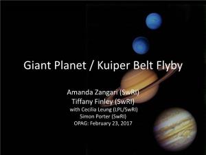Giant Planet / Kuiper Belt Flyby