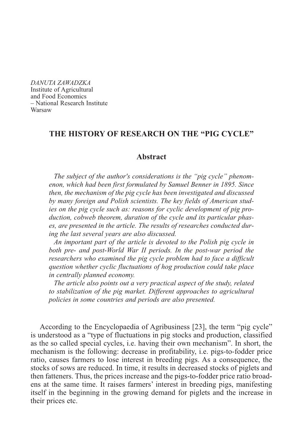 THE HISTORY of RESEARCH on the “PIG CYCLE” Abstract