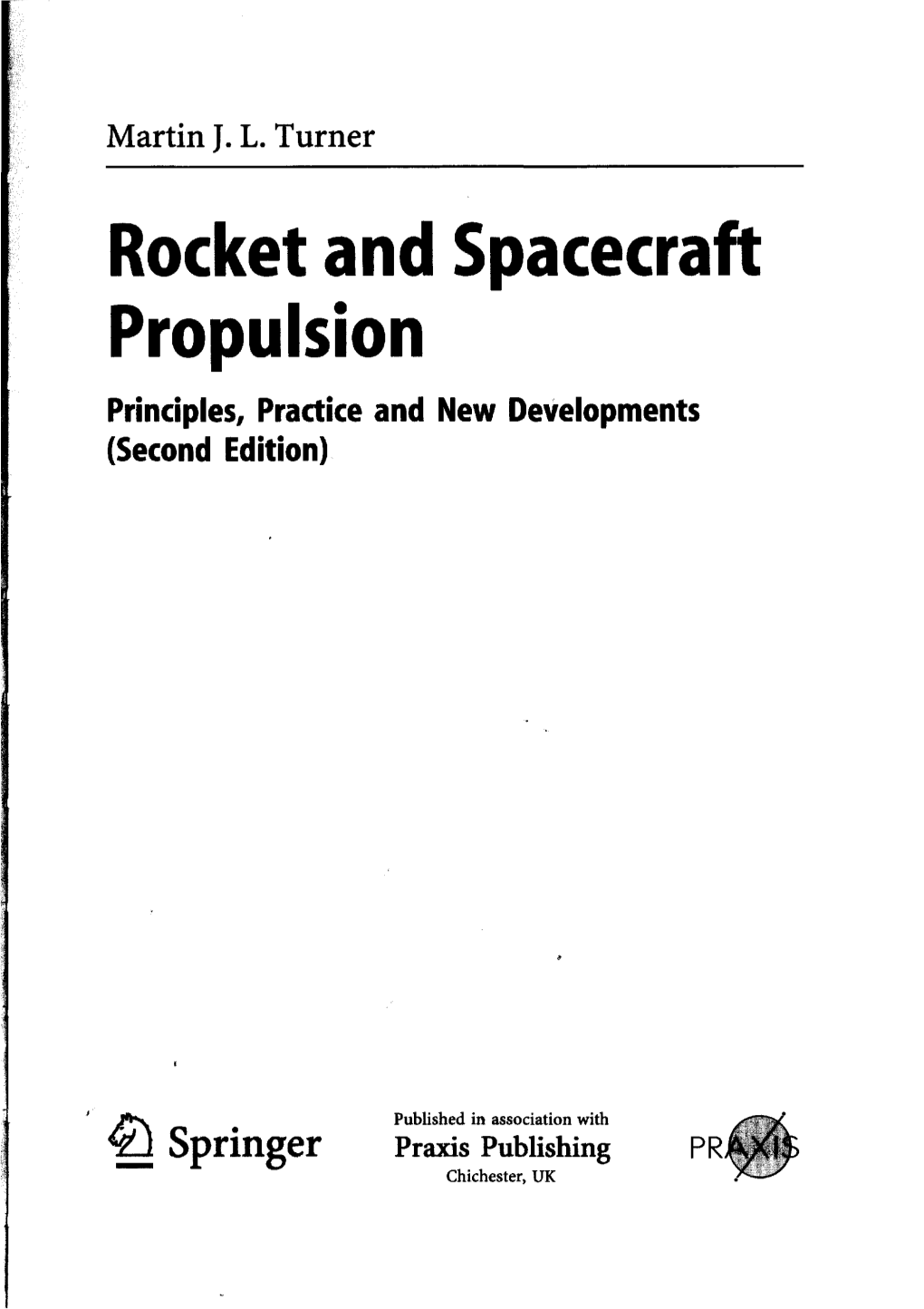 Rocket and Spacecraft Propulsion Principles, Practice and New Developments (Second Edition)