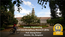 Science, Engineering, and Interdisciplinary Research @Iisc Prof