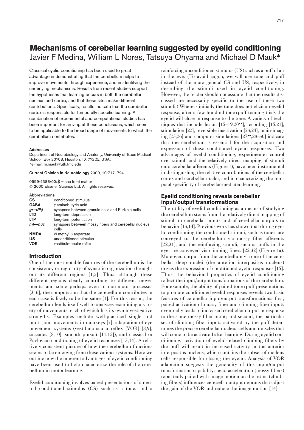 Mechanisms of Cerebellar Learning Suggested by Eyelid Conditioning Javier F Medina, William L Nores, Tatsuya Ohyama and Michael D Mauk*