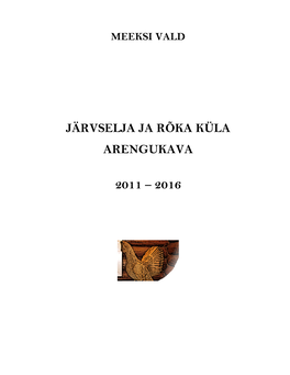 Järvselja Ja Rõka Küla Arengukava 2011-2016