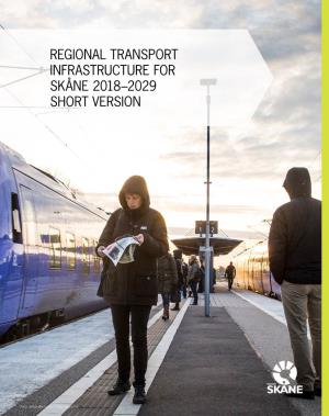 Regional Transport Infrastructure for Skåne 2018–2029 Short Version
