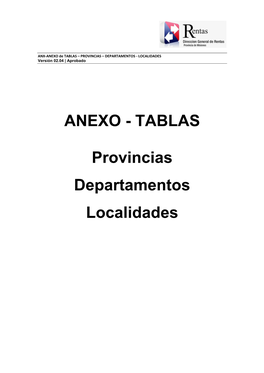 ANEXO De TABLAS – PROVINCIAS – DEPARTAMENTOS - LOCALIDADES Versión 02.04 | Aprobado